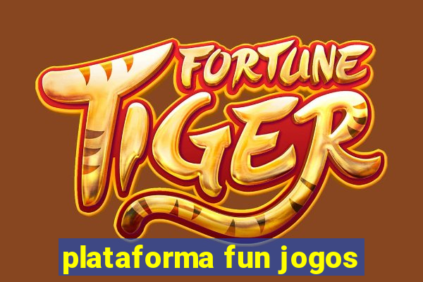 plataforma fun jogos